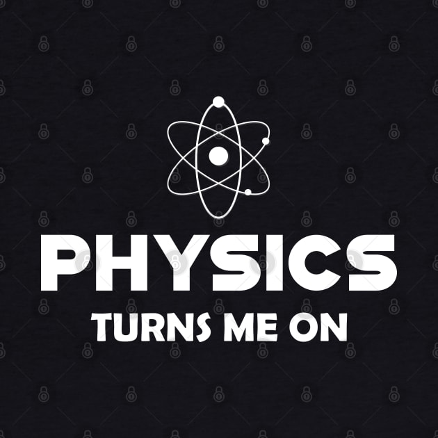 Physics turns me on by KC Happy Shop